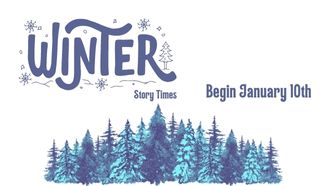 Winter Story Times Begin 1/9